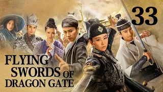 [FULL] Flying Swords of Dragon Gate EP.33 | China Drama