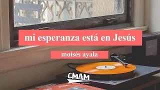 (Phil Wickham - Living Hope) Mi Esperanza Está En Jesús - Moisés Ayala / El Calvario