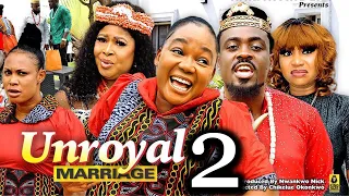 UNROYAL MARRIAGE SEASON 2 (New Movie) Too Sweet Annan, Rachel Okonkwo 2024 Latest Nollywood Movie