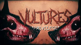 VULTURES - PRIVILEGE