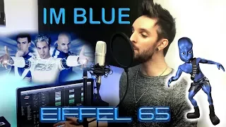 Eiffel 65 - I'm Blue (Da Ba Dee) Cover