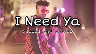 I Need Ya-(slowed and reverb) | Sukhe | B Praak | Feels for music