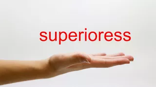 How to Pronounce superioress - American English