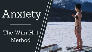 Anxiety | Replacing Medication with The Wim Hof Method