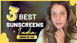 Best sunscreens in India | Top 3 sunscreens in India | Sunscreen Review | Nipun Kapur