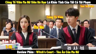 Review Phim Tòa Án Của Ma Nữ | Full 1-16 | Tóm Tắt Phim Witch's Court | REVIEW PHIM HAY