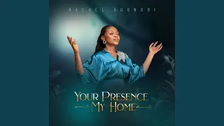 Your Presence My Home