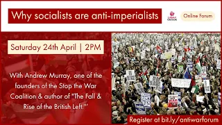 Why Socialists Are Anti-Imperialists - Labour Outlook Forum with Andrew Murray