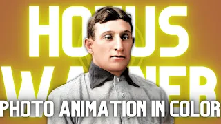 Honus Wagner in Color | Photo Animation