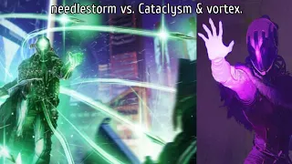Destiny 2: needlestorm vs. cataclysm & vortex.