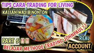 PART 5 - Tips Cara Trading for Living—Belajar Forex Bahas Metode Trading Johnpaul77