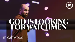 God is Looking for Watchmen