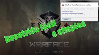 Warface Trunk has stopped working - ERRO resolvido galera! 2019