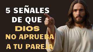 5 SEÑALES DE QUE DIOS NO APRUEBA A TU PAREJA | Hazle caso, él sabe por qué.