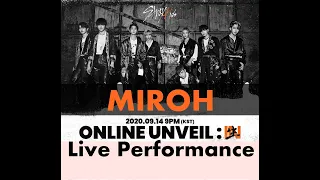 STRAY KIDS: MIROH LIVE PERFORMANCE [ONLINE UNVEIL:IN生] (HD) #StrayKids #IN #Miroh #Stay