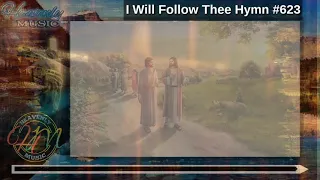 I Will Follow Thee Hymn #623