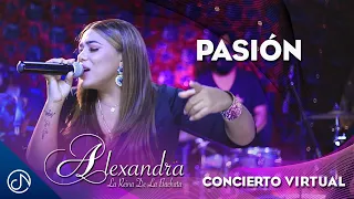 Pasión - Alexandra [Concierto Virtual]