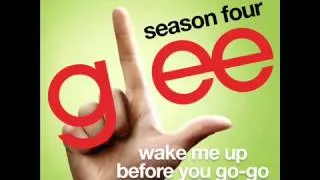 Glee - Wake Me Up Before You Go-Go (HQ)