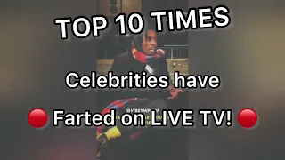 TOP TIMES CELEBRITIES FARTED ON LIVE TV!