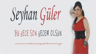 Seyhan Güler - Bu Gece Son Gecem Olsun [  ARDA Müzik 2008  ]