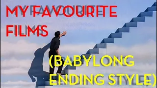 My Favorite Films (Babylon Ending Style)