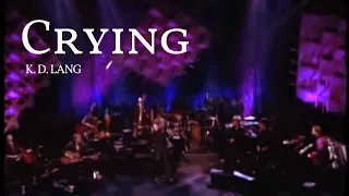 Crying (Lyrics) Unplugged--K. D. Lang #crying #kdlang #unplugged -2021 Edition