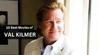 10 Best Movies of Val Kilmer