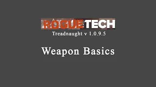 Roguetech Weapon Basics Guide