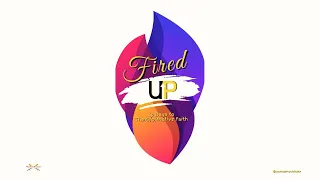 Fired Up Day 45 The Spirit of God vs The Spirit of This World