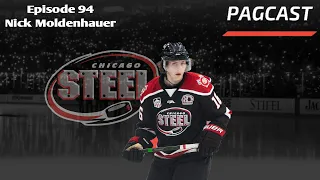 PAGCAST EPISODE 94 FEAT. CHICAGO STEEL FORWARD NICK MOLDENHAUER