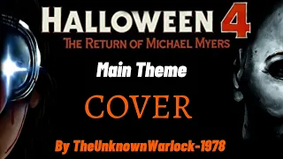 Halloween 4 Main Theme (Cover) By TheUnknownWarlock-1978