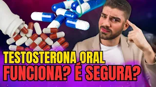 Testosterona oral funciona?