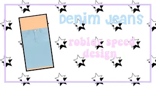 denim jeans | speed design #4 | stqrrdust