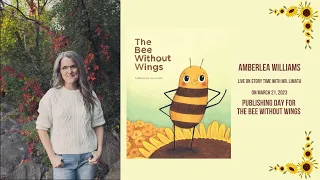 THE BEE WITHOUT WINGS written and illustrated by AMBERLEA WILLIAMS