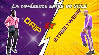 La différence entre un style DRIP et STREETWEAR