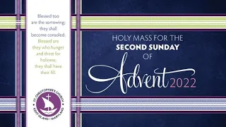 Holy Mass for The Second Sunday of Advent || December 4, 2022