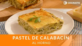 PASTEL de CALABACÍN al horno 👩🏻‍🍳 ¡Receta vegetariana FÁCIL e IRRESISTIBLE! 🌿 Cocinatis