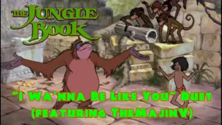 Jungle Book "I Wanna Be Like You" Duet (feat. TheMajinV)