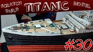 TITANIC SCRATCHBUILD CARDBOARD MODEL - 1/100 Scale - Part 30