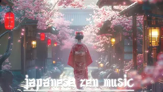 Japanese Old Town in Spring - Japanese Zen Music For Meditation, Healing, Stress Relief, Soothing