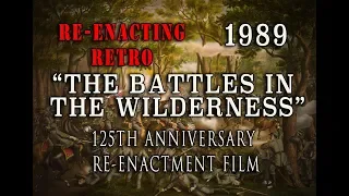 Civil War 125th Anniversary "Battles In The Wilderness" - Re-enacting Retro