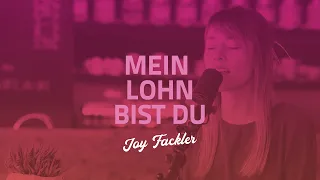 Mein Lohn bist du - Joy Fackler (Gebetshaus at home)