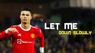 Cristiano Ronaldo 2021 ❯ LET ME DOWN SLOWLY | Skills & Goals |