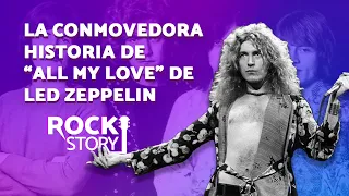 Led Zeppelin: La verdadera historia de All my love