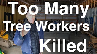 Too Many Tree Workers Killed