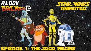 A Look Back @ Star Wars Animated Part 1: The Saga Begins