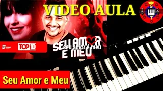 Video Aula Seu Amor e Meu Forró Top 10 no Teclado