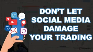 Don't Let Social Media Damage Your Trading!