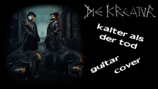 Die Kreatur-Kalter Als Der Tod-Guitar Cover