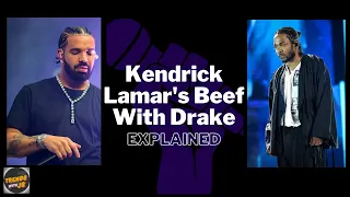 Kendrick Lamar's Beef With Drake Explained